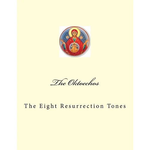 The Oktoechos: The Eight Resurrection Tones - Paperback