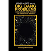 Big Bang Problems: How, When, and Where the Universe Began - Paperback