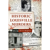 Historic Louisville Murders - Paperback