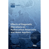 Effects of Diagenetic Alterations on Hydrocarbon Reservoirs and Water Aquifers - Hardcover