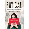 Shy Gal: An Introvert's Journey Through High School - Hardcover