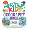 The Everything Kids' Geography Book: From the Grand Canyon to the Great Barrier Reef - Explore the World! - Paperback