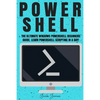 Powershell: The Ultimate Windows Powershell Beginners Guide. Learn Powershell Scripting In A Day! - Paperback