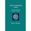 Career Construction Theory: Life Portraits of Attachment, Adaptability, and Identity - Paperback