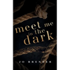 Meet Me In The Dark - Paperback