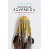 Critically Sovereign: Indigenous Gender, Sexuality, and Feminist Studies - Paperback