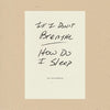 If I Don't Breathe How Do I Sleep - Paperback