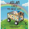 Aslan Lives His Best Life - Hardcover