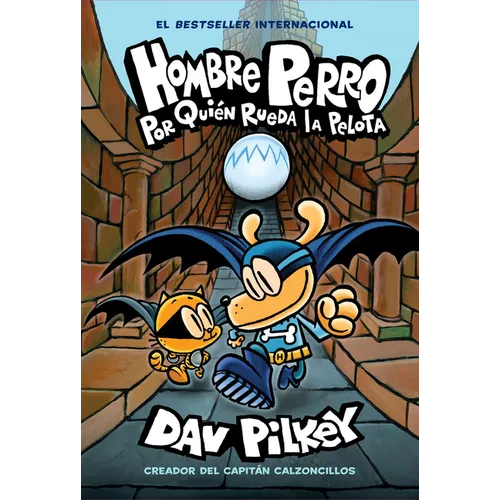 Hombre Perro: Por Quién Rueda La Pelota (Dog Man: For Whom the Ball Rolls ): Volume 7 - Hardcover