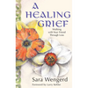 A Healing Grief: Walking with Your Friend Through Loss - Paperback