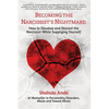 Becoming the Narcissist's Nightmare: How to Devalue and Discard the Narcissist While Supplying Yourself - Paperback