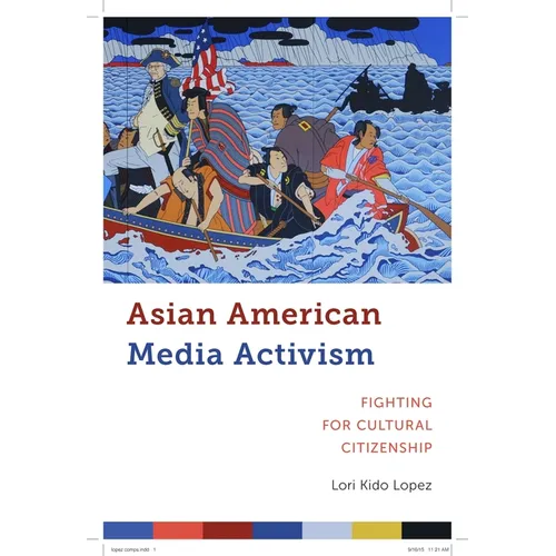 Asian American Media Activism: Fighting for Cultural Citizenship - Paperback