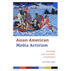 Asian American Media Activism: Fighting for Cultural Citizenship - Paperback