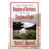 Tales from the Kingdom of Darkness Into the Kingdom of Light - Paperback