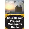Ship Repair Project Manager's Guide: Marine Traffic and Shipyards Maintenance - Paperback