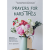 Prayers for Hard Times: Reflections, Meditations and Inspirations of Hope and Comfort (Inspirational Book, Christian Gift for Women) - Paperback