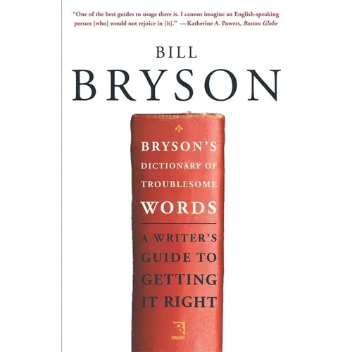 Bryson's Dictionary of Troublesome Words: A Writer's Guide to Getting It Right - Paperback