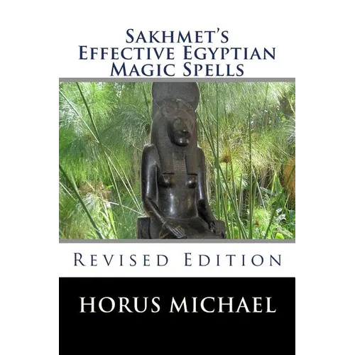 Sakhmet's Effective Egyptian Magic Spells: Revised Edition - Paperback