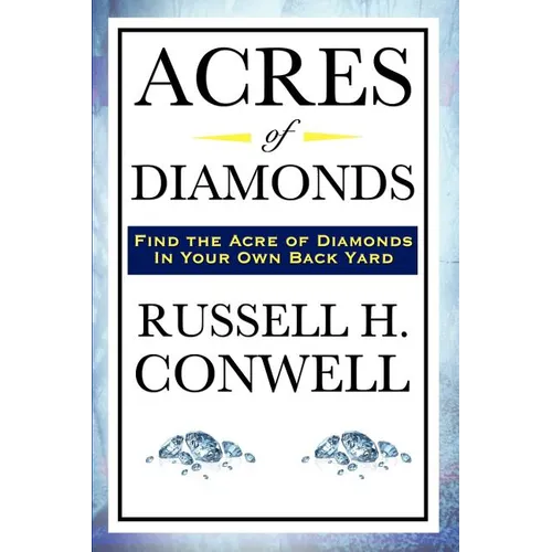 Acres of Diamonds: A Classic American Essay on Opportunity and Success - Paperback