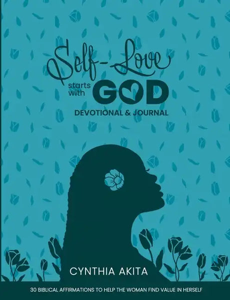 Self-Love Starts With God: Devotional & Journal: 30 Biblical affirmations to help the woman find value in herself - Paperback