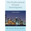 The Professional Private Investigator Training Manual: Training Manual - Paperback