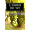 All Plants Are Edible Once: The Stories of Wild Edible and Medicinal Plants - Paperback