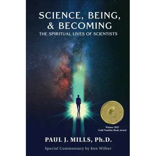 Science, Being, & Becoming: The Spiritual Lives of Scientists - Paperback
