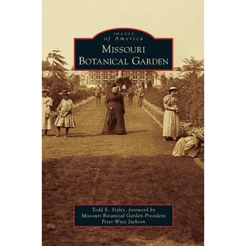 Missouri Botanical Garden - Hardcover