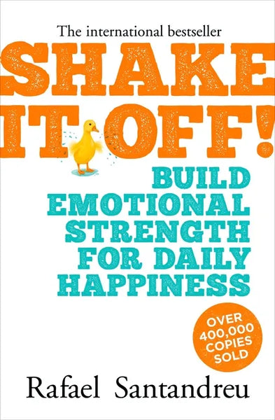 Shake It Off!: Build Emotional Strength for Daily Happiness - Paperback