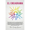 El Eneagrama: Aprende Sobre los 9 Tipos de Personalidad para Tener Relaciones Saludables. Una Guía Completa para la Autorrealización y el Autodescubri - Paperback
