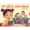 I'm Alive, Dear Mama! - Hardcover