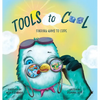 Tools to Cool: Finding Ways to Cope - Hardcover