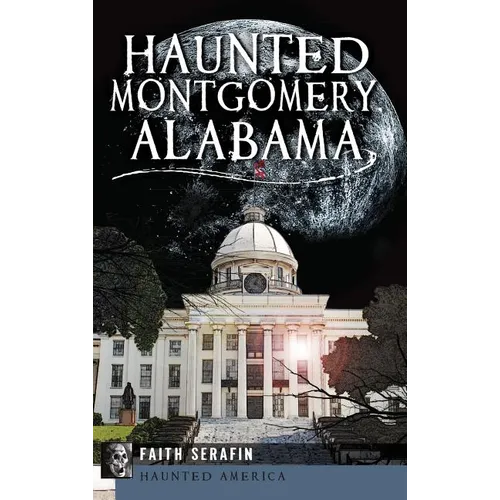 Haunted Montgomery, Alabama - Hardcover