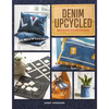 Denim Upcycled: Breathe New Life Into Old Jeans - Paperback