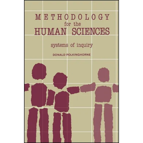 Methodology for the Human Sciences: Systems of Inquiry - Paperback