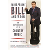 Whisperin' Bill Anderson: An Unprecedented Life in Country Music - Hardcover