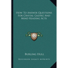 How To Answer Questions For Crystal Gazing And Mind Reading Acts - Paperback
