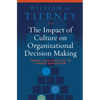The Impact of Culture on Organizational Decision Making: Theory and Practice in Higher Education - Paperback
