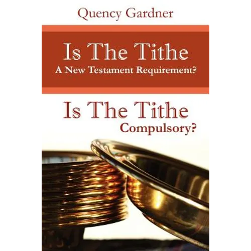 Is The Tithe A New Testament Requirement? - Paperback