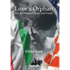 Love's Orphan: My Journey of Hope and Faith - Hardcover