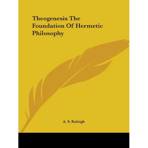 Theogenesis The Foundation Of Hermetic Philosophy - Paperback