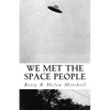 We Met the Space People - Paperback