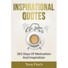 Inspirational Quotes: 365 days of motivation and inspiration - Paperback