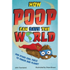 How Poop Can Save the World: And Other Cool Fuels to Help Save Our Planet - Paperback