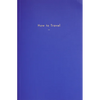 How to Travel - Paperback