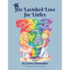 His Lavished Love for Littles: Volume 2 - Hardcover