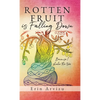 Rotten Fruit is Falling Down: Because I shake the tree - Hardcover
