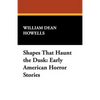 Shapes That Haunt the Dusk: Early American Horror Stories - Paperback