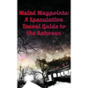 Weird Waypoints: A Speculative Travel Guide to the Between - Paperback