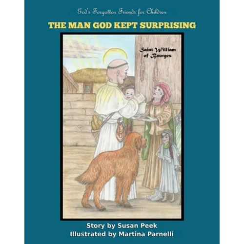 The Man God Kept Surprising: Saint William of Bourges - Paperback